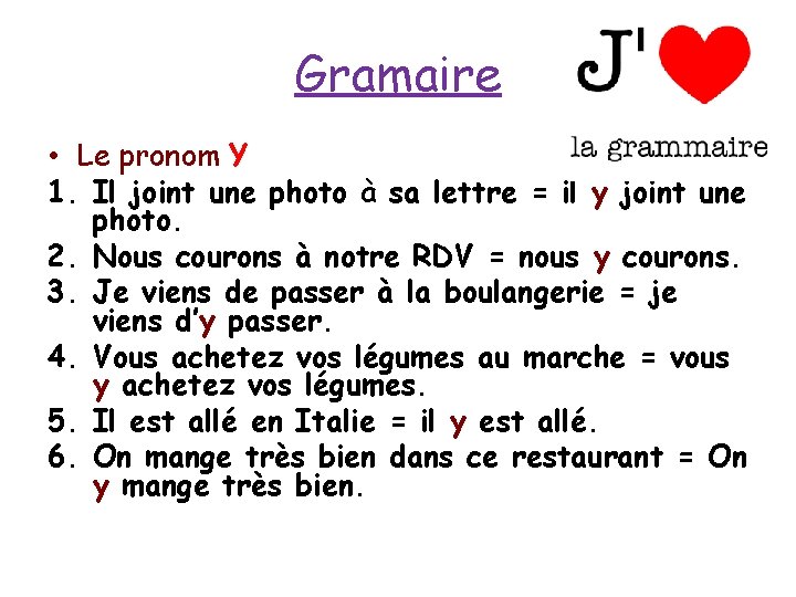 Gramaire • Le pronom Y 1. Il joint une photo à sa lettre =