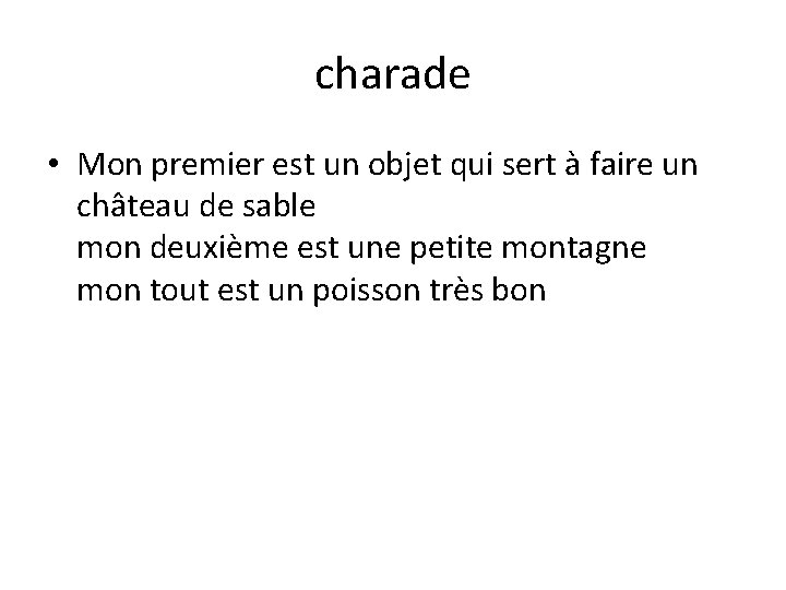 charade • Mon premier est un objet qui sert à faire un château de