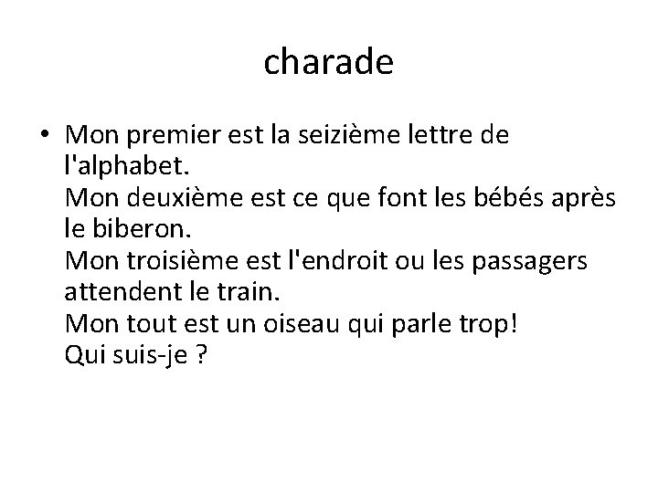 charade • Mon premier est la seizième lettre de l'alphabet. Mon deuxième est ce