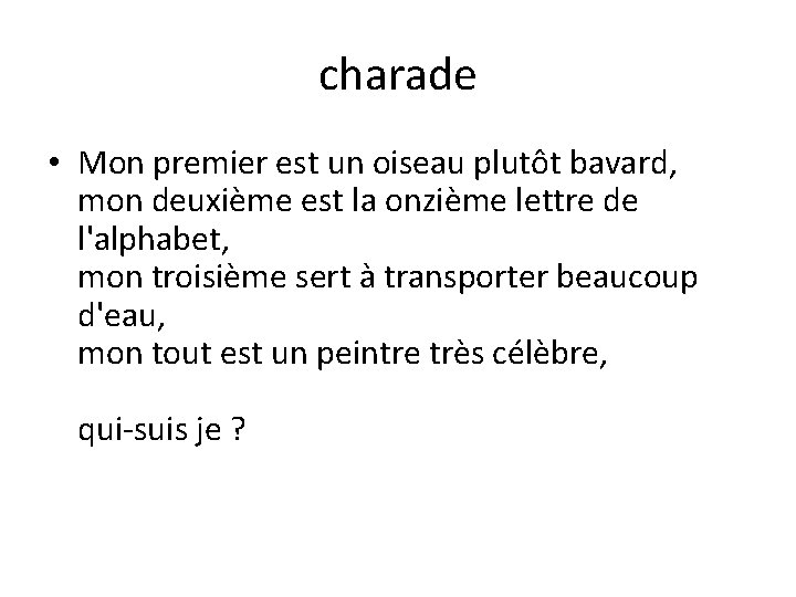 charade • Mon premier est un oiseau plutôt bavard, mon deuxième est la onzième