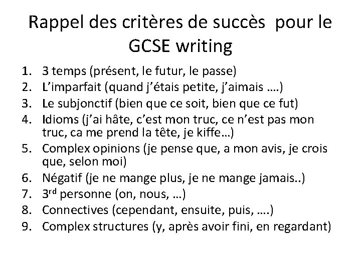 Rappel des critères de succès pour le GCSE writing 1. 2. 3. 4. 5.