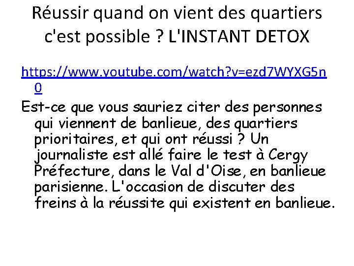 Réussir quand on vient des quartiers c'est possible ? L'INSTANT DETOX https: //www. youtube.