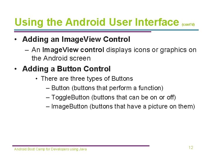 Using the Android User Interface (cont’d) • Adding an Image. View Control – An