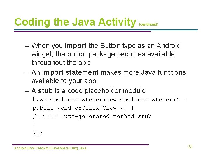 Coding the Java Activity (continued) – When you import the Button type as an