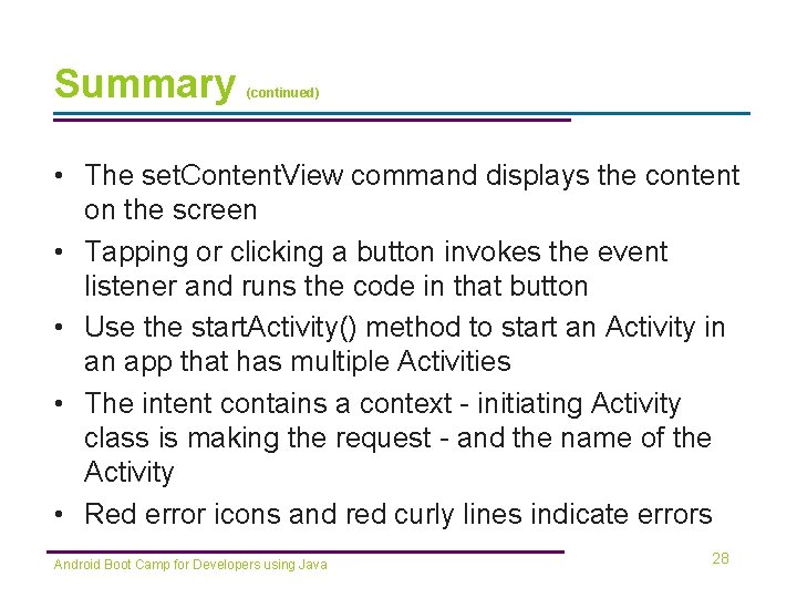 Summary (continued) • The set. Content. View command displays the content on the screen