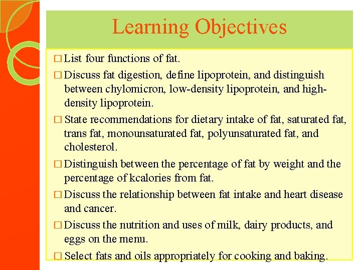 Learning Objectives � List four functions of fat. � Discuss fat digestion, define lipoprotein,