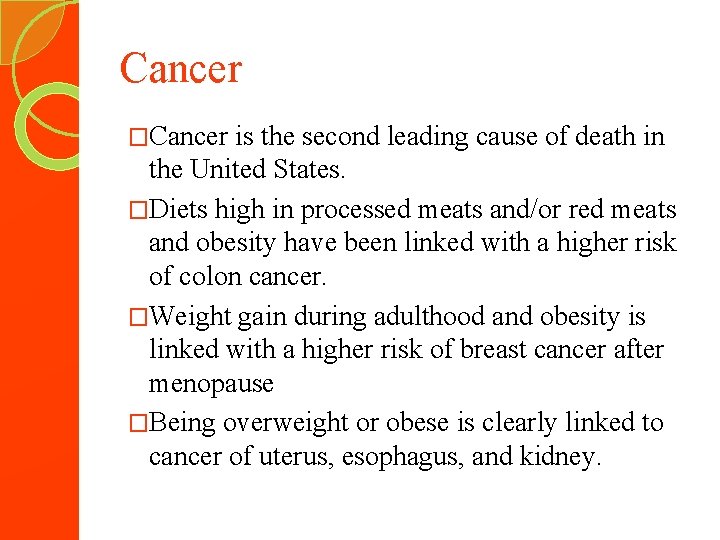 Cancer �Cancer is the second leading cause of death in the United States. �Diets