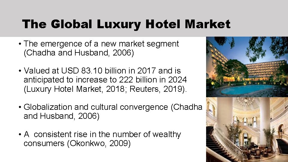 The Global Luxury Hotel Market • The emergence of a new market segment (Chadha