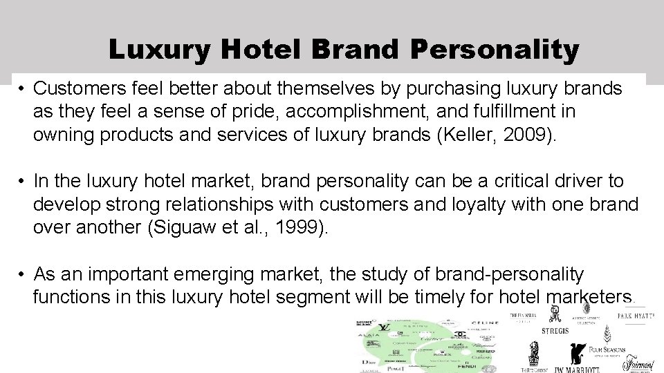 Luxury Hotel Brand Personality • Customers feel better about themselves by purchasing luxury brands