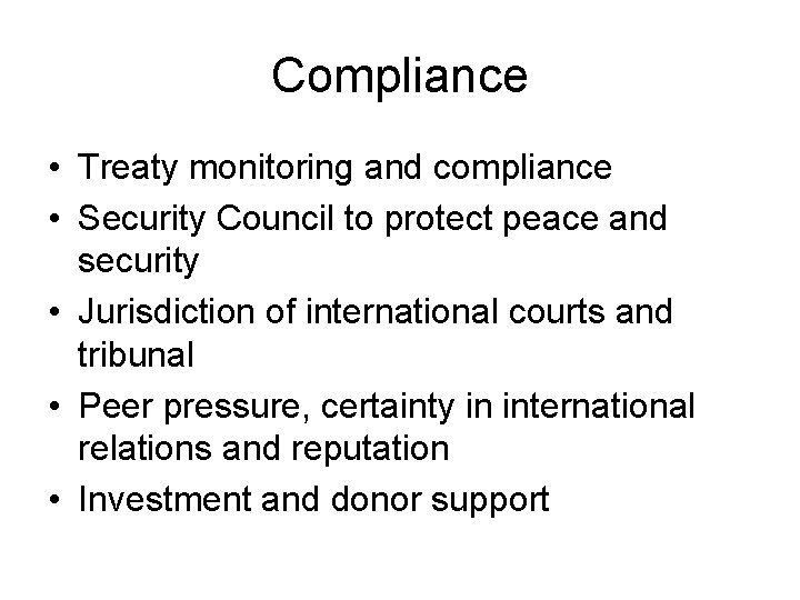 Compliance • Treaty monitoring and compliance • Security Council to protect peace and security