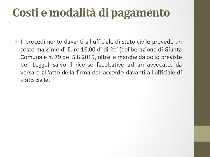 Costi e modalità di pagamento • Il procedimento davanti all'ufficiale di stato civile prevede