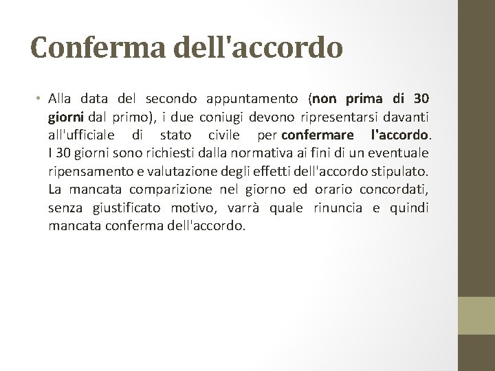 Conferma dell'accordo • Alla data del secondo appuntamento (non prima di 30 giorni dal