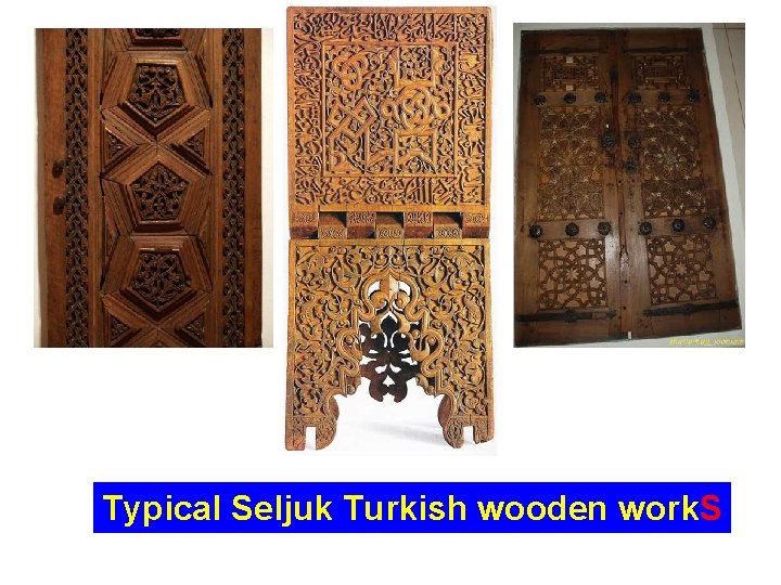 Typical Seljuk Turkish wooden work. S 