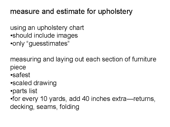 measure and estimate for upholstery using an upholstery chart • should include images •