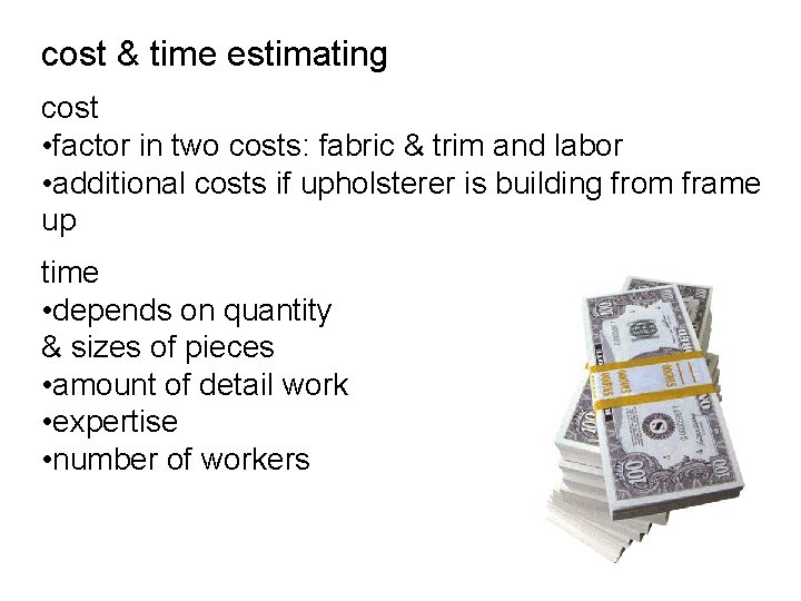 cost & time estimating cost • factor in two costs: fabric & trim and
