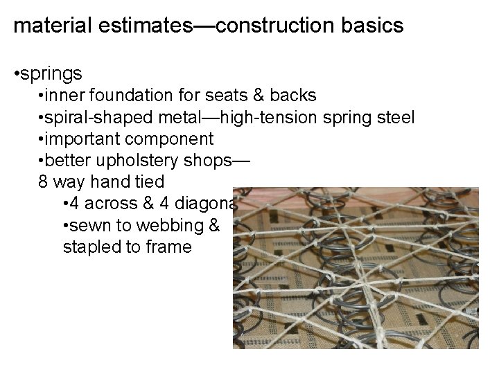 material estimates—construction basics • springs • inner foundation for seats & backs • spiral-shaped