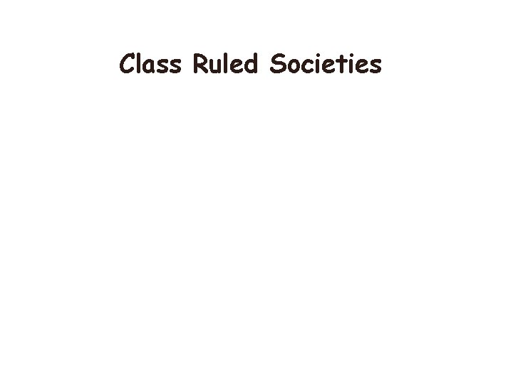 Class Ruled Societies 