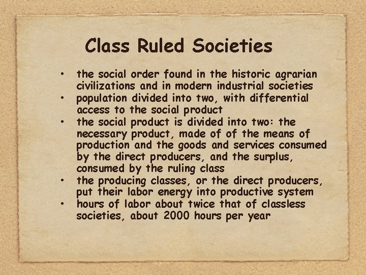 Class Ruled Societies • • • the social order found in the historic agrarian