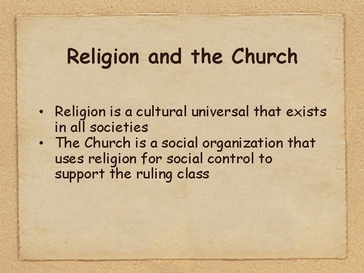 Religion and the Church • Religion is a cultural universal that exists in all