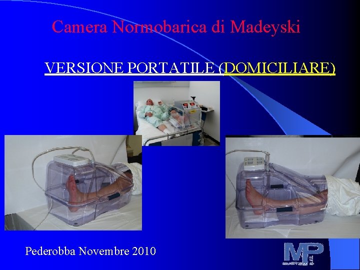 Camera Normobarica di Madeyski VERSIONE PORTATILE (DOMICILIARE) Pederobba Novembre 2010 