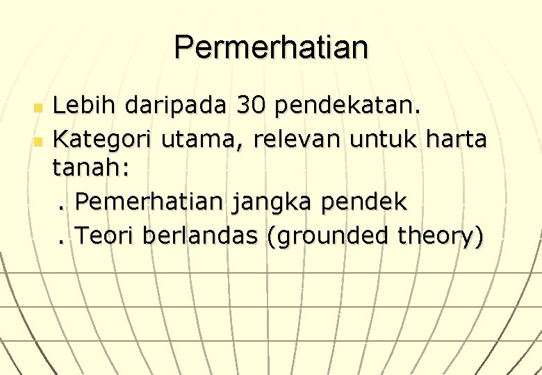 Permerhatian Lebih daripada 30 pendekatan. n Kategori utama, relevan untuk harta tanah: . Pemerhatian