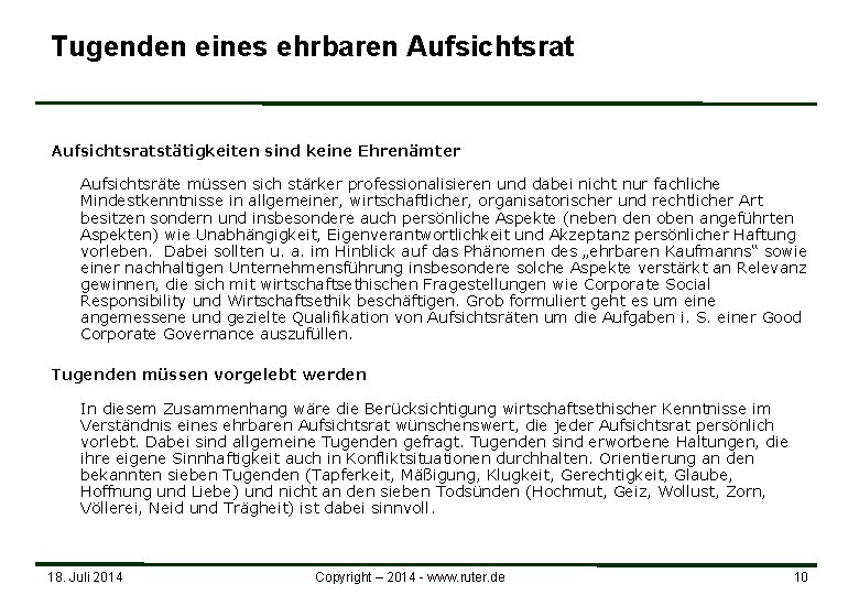 Tugenden eines ehrbaren Aufsichtsratstätigkeiten sind keine Ehrenämter Aufsichtsräte müssen sich stärker professionalisieren und dabei