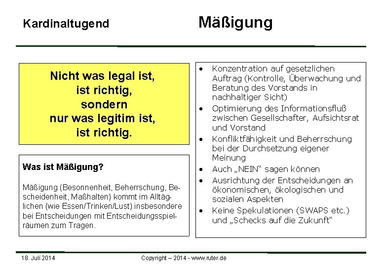 Mäßigung Kardinaltugend Nicht was legal ist, ist richtig, sondern nur was legitim ist, ist