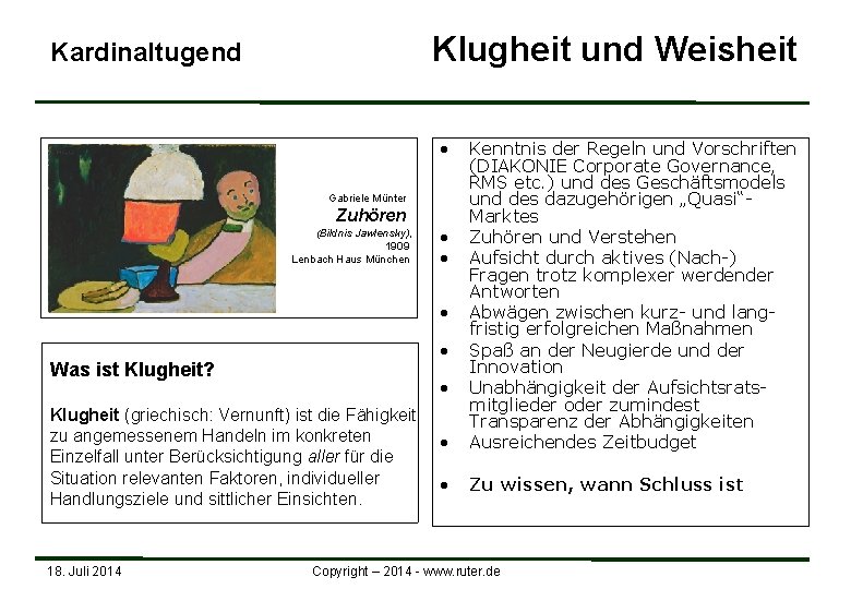 Klugheit und Weisheit Kardinaltugend • • Kenntnis der Regeln und Vorschriften (DIAKONIE Corporate Governance,