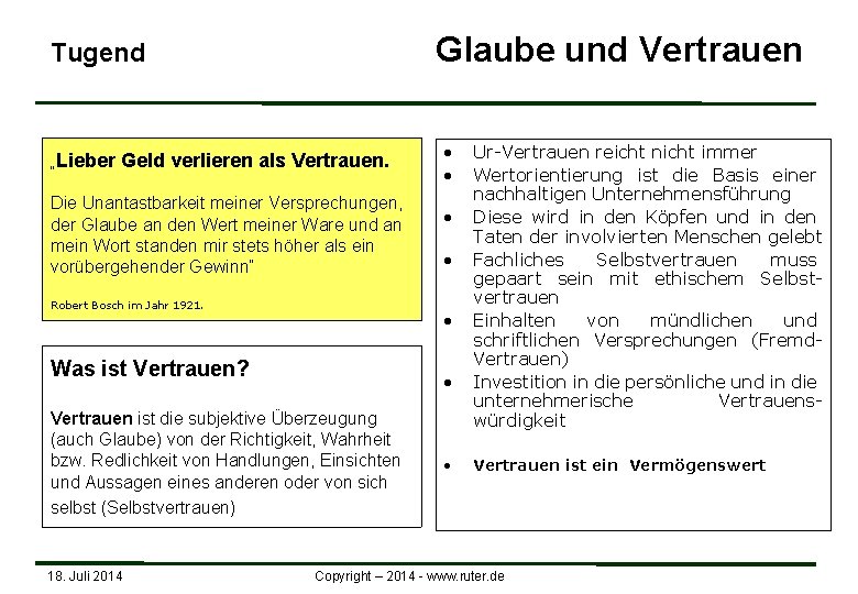 Glaube und Vertrauen Tugend „Lieber Geld verlieren als Vertrauen. Die Unantastbarkeit meiner Versprechungen, der