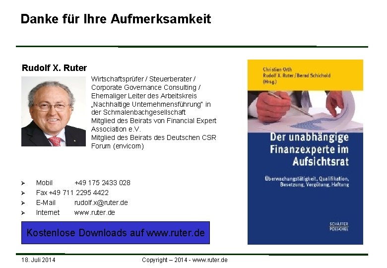 Danke für Ihre Aufmerksamkeit Rudolf X. Ruter Wirtschaftsprüfer / Steuerberater / Corporate Governance Consulting