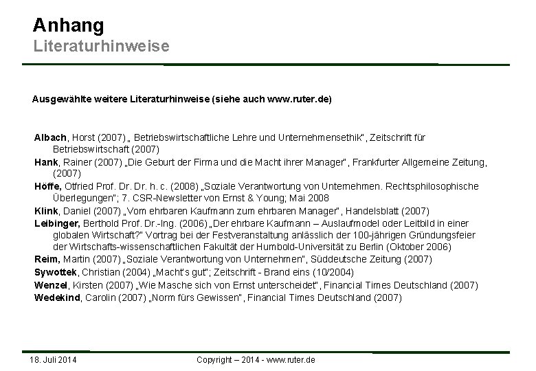 Anhang Literaturhinweise Ausgewählte weitere Literaturhinweise (siehe auch www. ruter. de) Albach, Horst (2007) „