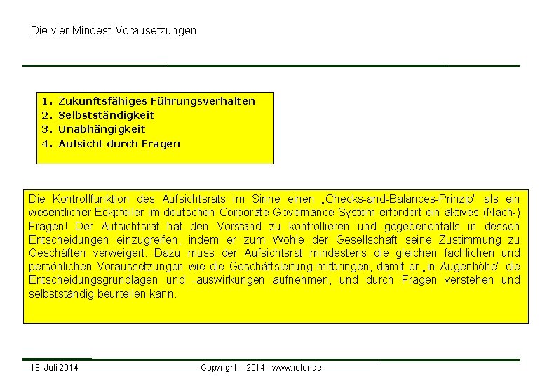 Die vier Mindest-Vorausetzungen 1. 2. 3. 4. Zukunftsfähiges Führungsverhalten Selbstständigkeit Unabhängigkeit Aufsicht durch Fragen