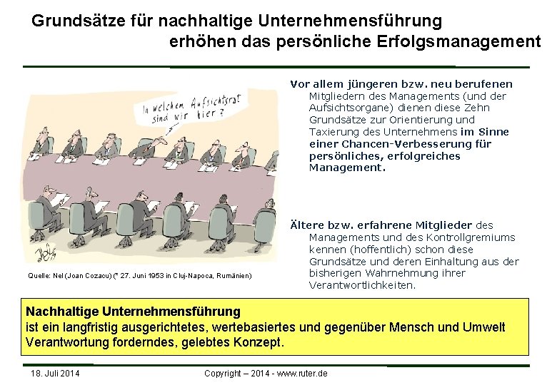 Grundsätze für nachhaltige Unternehmensführung erhöhen das persönliche Erfolgsmanagement Vor allem jüngeren bzw. neu berufenen