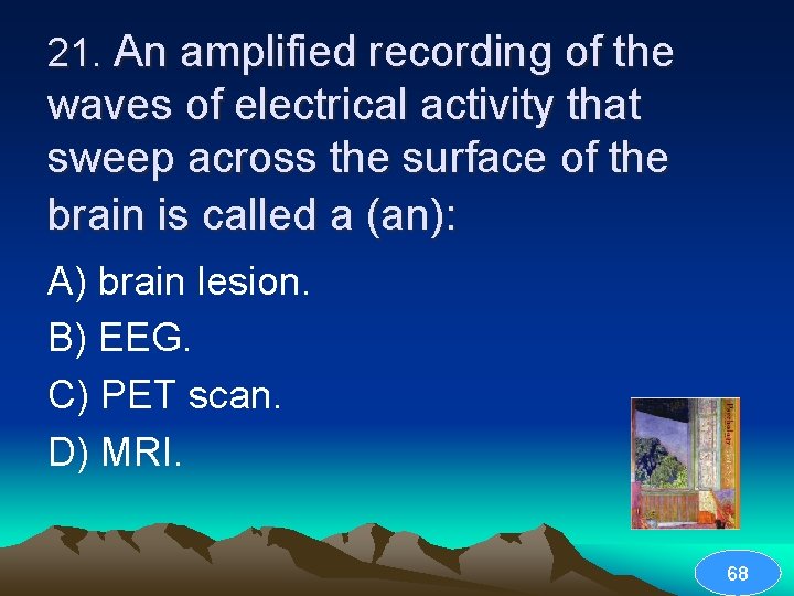 21. An amplified recording of the waves of electrical activity that sweep across the