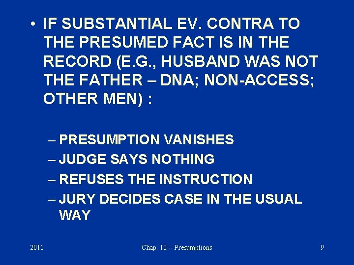 • IF SUBSTANTIAL EV. CONTRA TO THE PRESUMED FACT IS IN THE RECORD