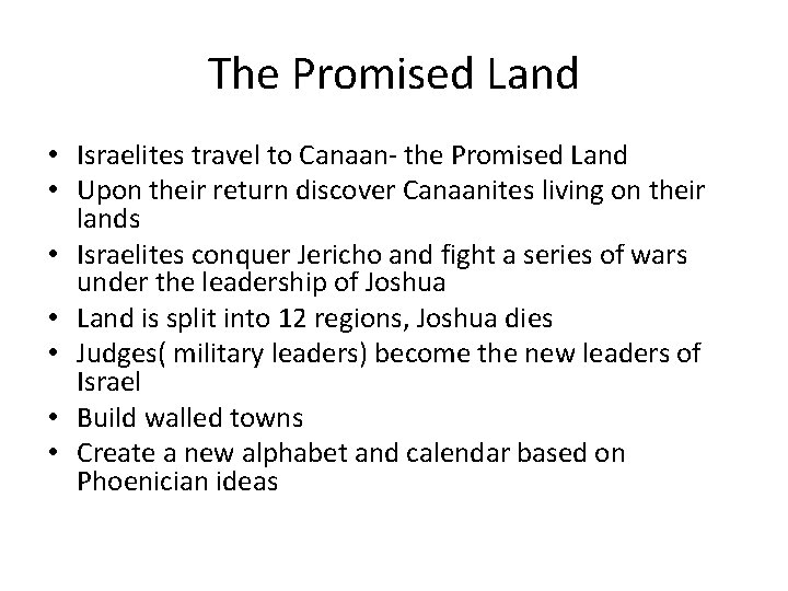 The Promised Land • Israelites travel to Canaan- the Promised Land • Upon their