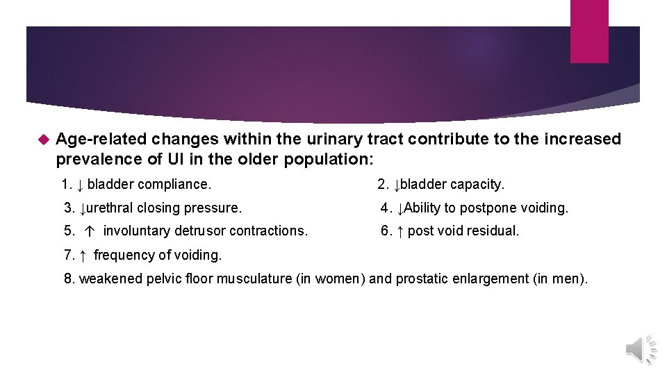  Age-related changes within the urinary tract contribute to the increased prevalence of UI