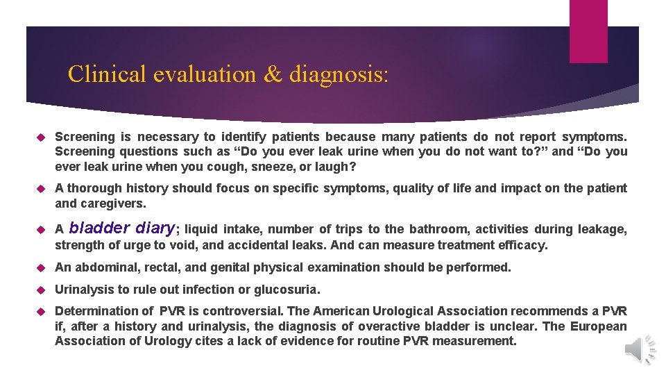 Clinical evaluation & diagnosis: Screening is necessary to identify patients because many patients do
