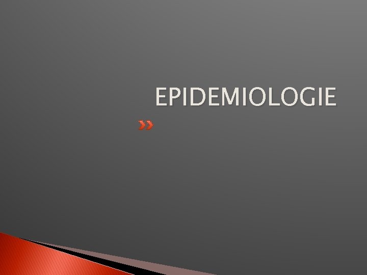 EPIDEMIOLOGIE 