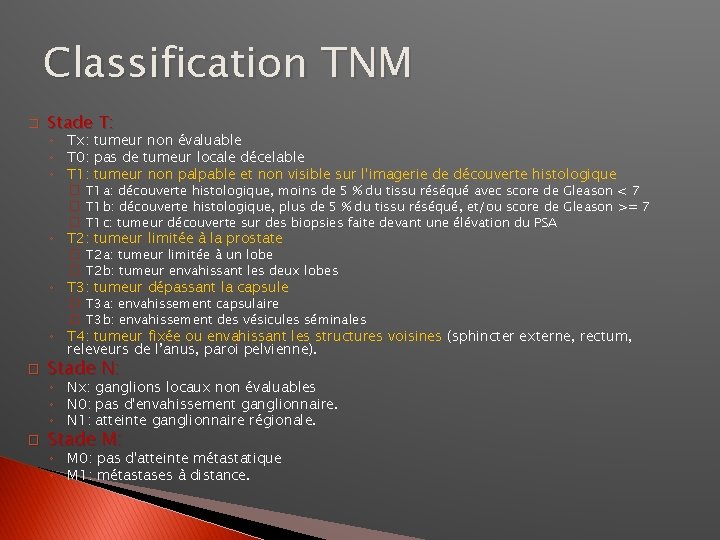 Classification TNM � Stade T: ◦ Tx: tumeur non évaluable ◦ T 0: pas