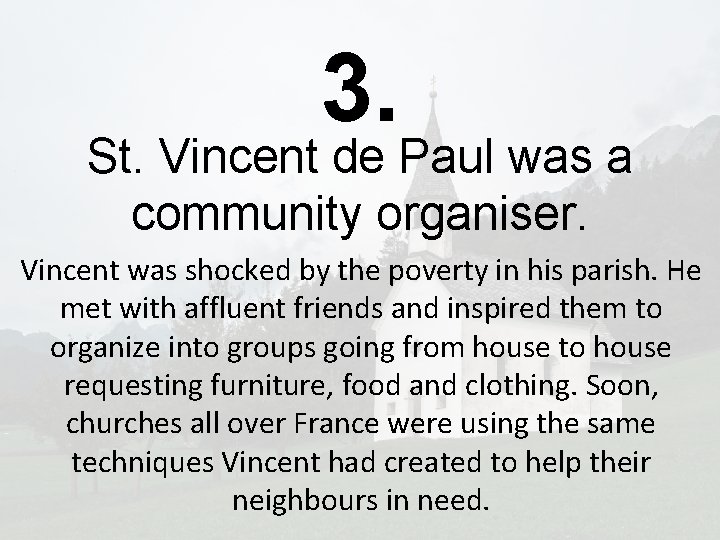 3. St. Vincent de Paul was a community organiser. Vincent was shocked by the