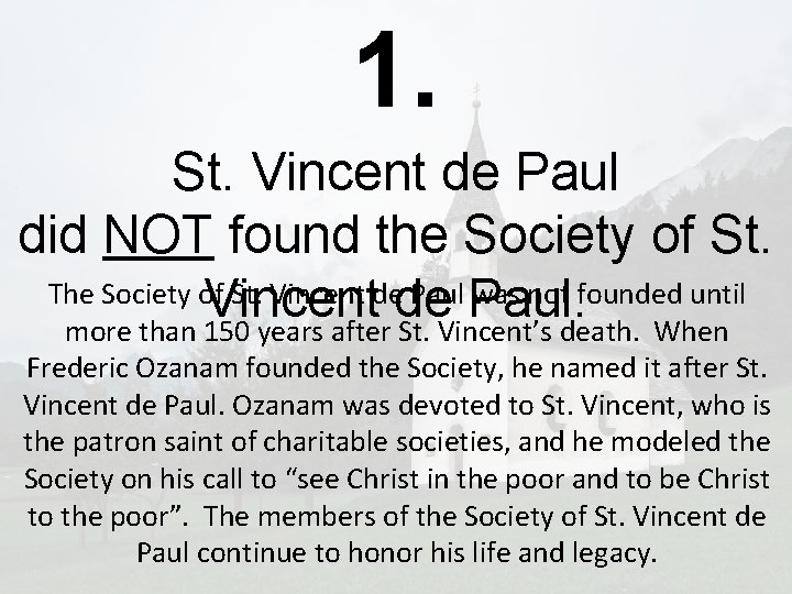 1. St. Vincent de Paul did NOT found the Society of St. The Society