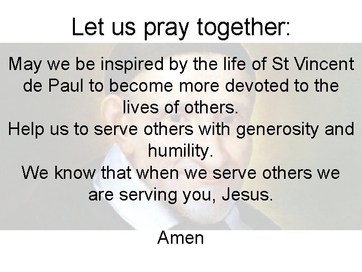 Let us pray together: May we be inspired by the life of St Vincent