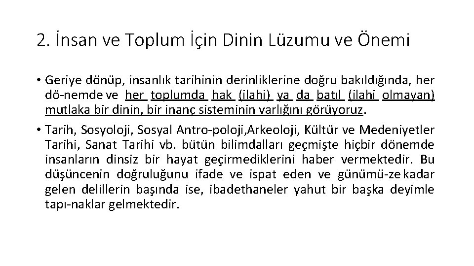 2. İnsan ve Toplum İçin Dinin Lüzumu ve Önemi • Geriye do nu p,