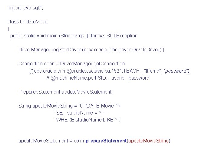 import java. sql. *; class Update. Movie { public static void main (String args