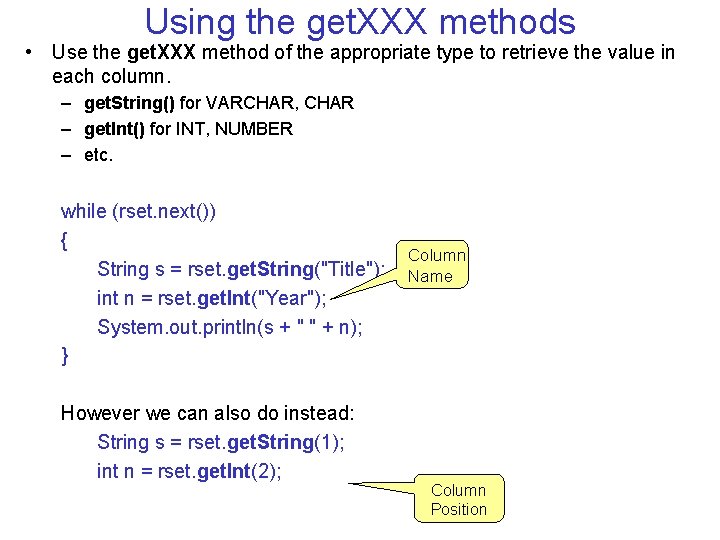 Using the get. XXX methods • Use the get. XXX method of the appropriate