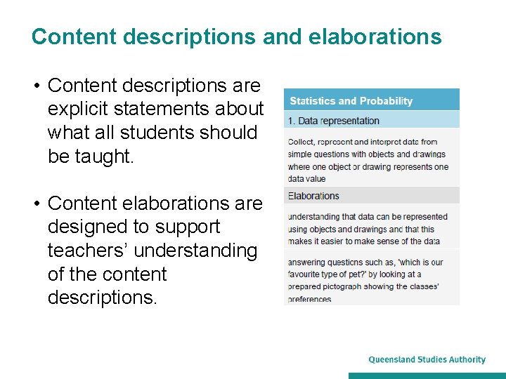 Content descriptions and elaborations • Content descriptions are explicit statements about what all students