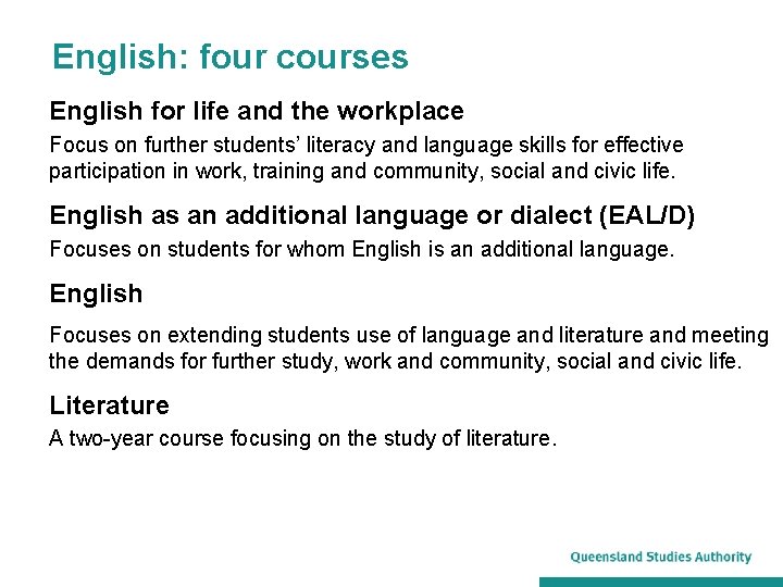 English: four courses English for life and the workplace Focus on further students’ literacy