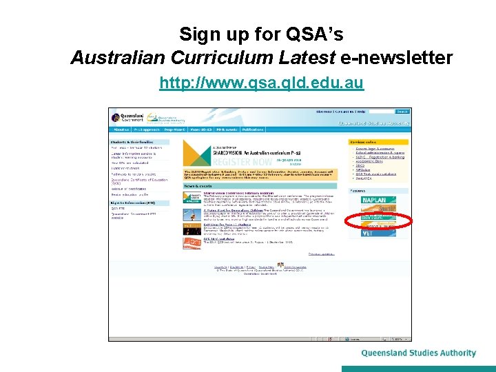 Sign up for QSA’s Australian Curriculum Latest e-newsletter http: //www. qsa. qld. edu. au