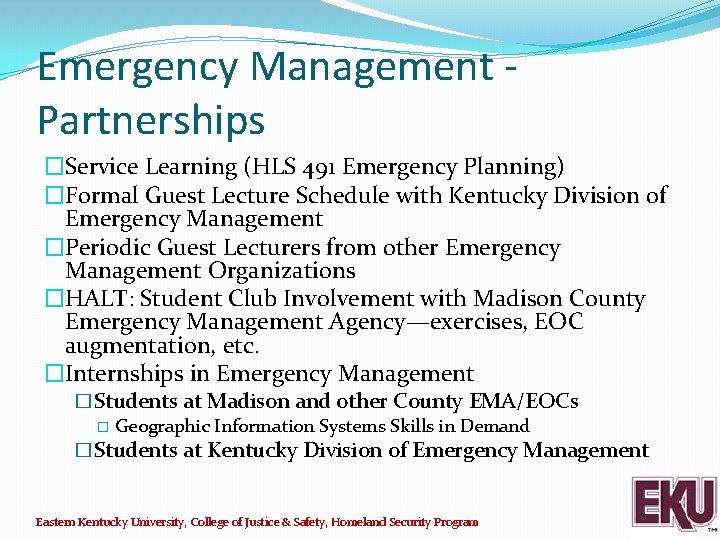 Emergency Management Partnerships �Service Learning (HLS 491 Emergency Planning) �Formal Guest Lecture Schedule with